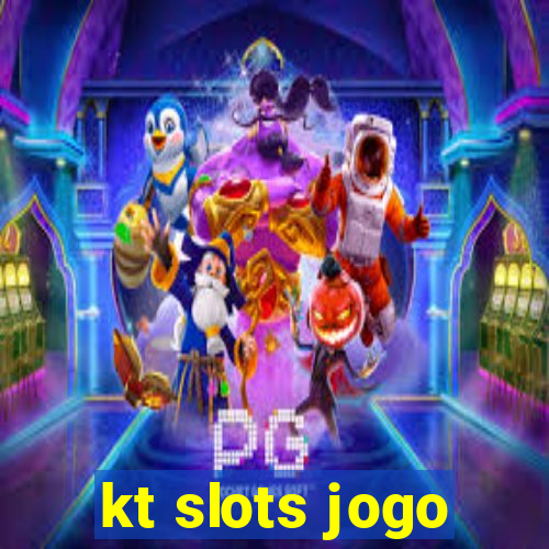 kt slots jogo